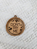 Don't Try Me Keychain - Choice of Wristlet