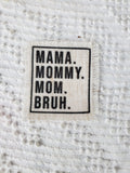 Mama Mommy Mom Bruh Patch - Choice of Baseball Cap
