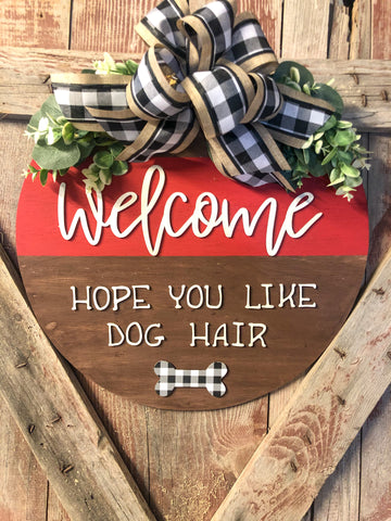 Welcome - Hope You Like Dog Hair Door Hanger - BLANK